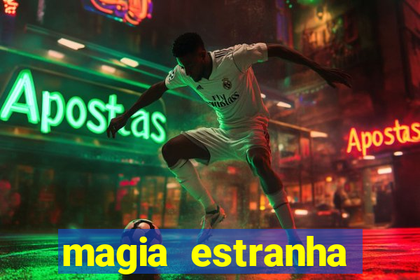 magia estranha filme completo dublado